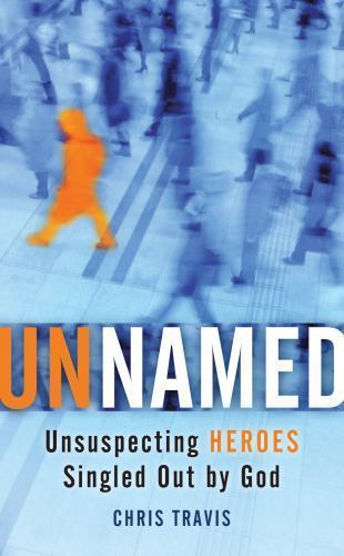 Unnamed: Unsuspecting Heroes Singled Out by- paperback, Chris Travis, 0784774390