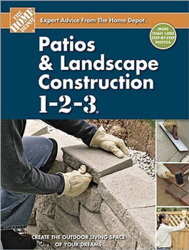 Patios and Landscape Construction 1-2-3 (Home Depot 1-2-3) – Hardcover – GOOD