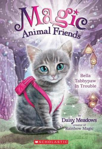 Bella Tabbypaw in Trouble (Magic Animal Friends #4) – Paperback – GOOD
