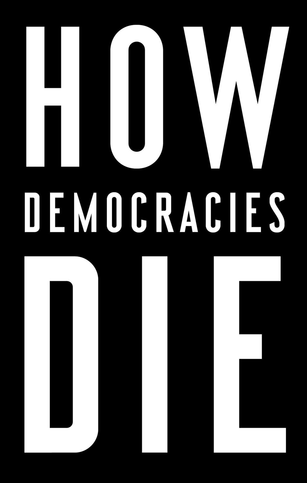 How Democracies Die – mass market paperback Levitsky, Steven|Ziblatt, Daniel