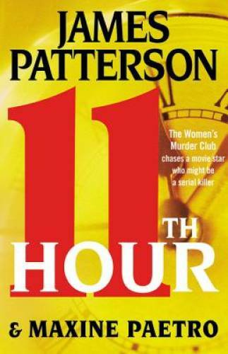11th Hour (Women’s Murder Club) – Hardcover By Patterson, James – GOOD