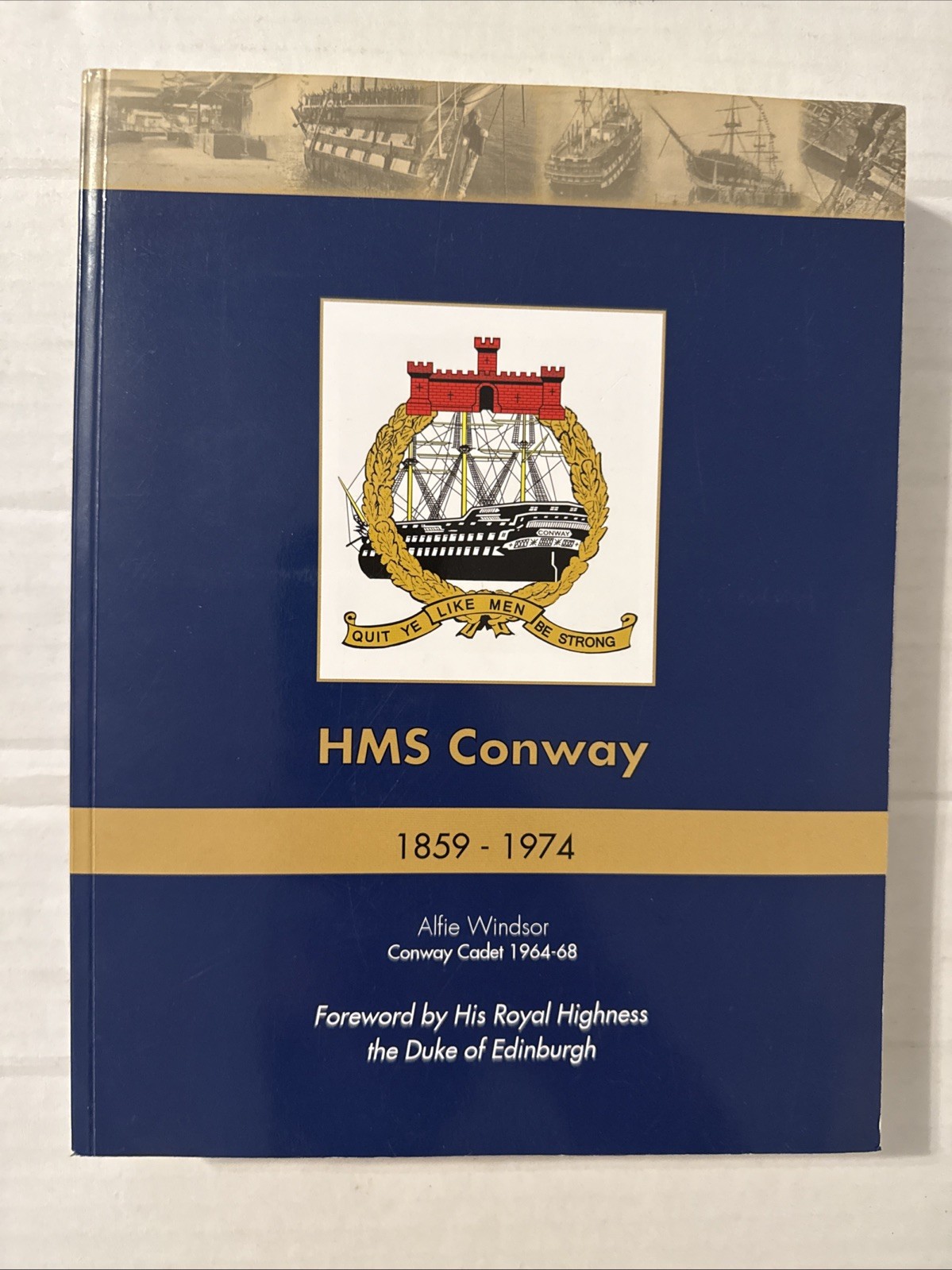 HMS CONWAY 1859 – 1974 Alfie Windsor Conway Cadet 1964-68 448 Pages Pb