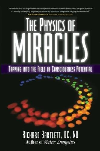 The Physics of Miracles: Tapping in to the Field of Consciousn – ACCEPTABLE