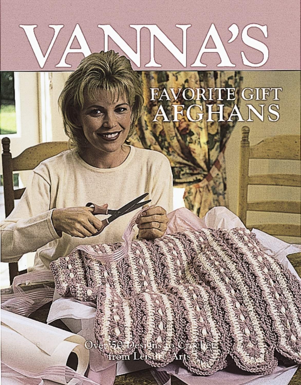 Vanna’s Favorite Gift Afghans (Crochet Treasury) – hardcover Author Unknown