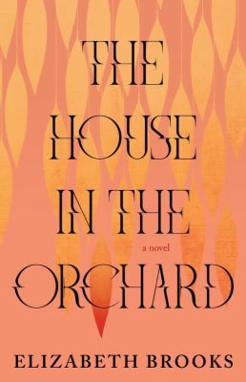 The House in the Orchard Hardcover Elizabeth Brooks