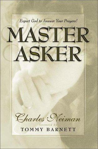 Becoming A Master Asker by Nieman, Charles Charisma House