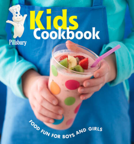 Pillsbury Kids Cookbook: Food Fun for Boys and Girls (Pillsb – VERY GOOD