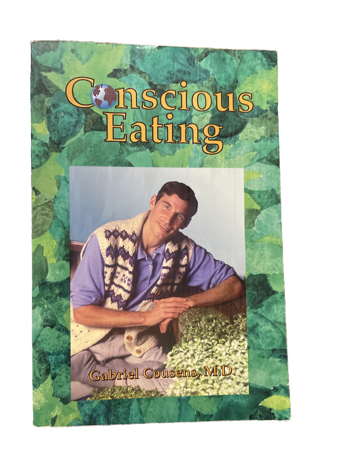 Conscious Eating SIGNED By Gabriel Cousens, M.D. FIRST EDITION FIRST PRINT 1992