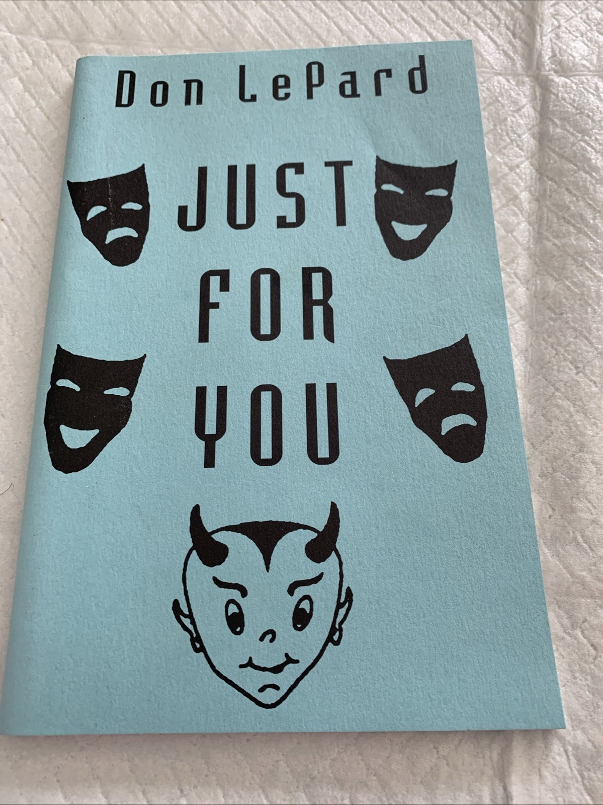 Just For You By Don LePard 58 Pages