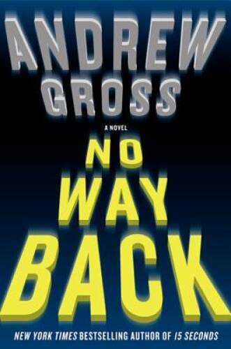 No Way Back: A Novel – Hardcover By Gross, Andrew – GOOD