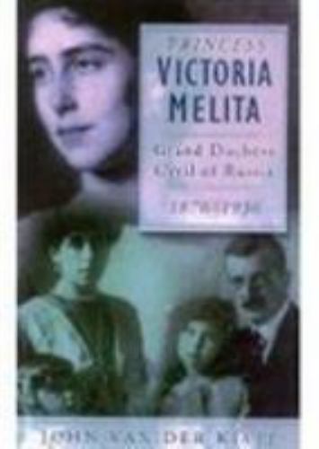Princess Victoria Melita by John Van der Kiste