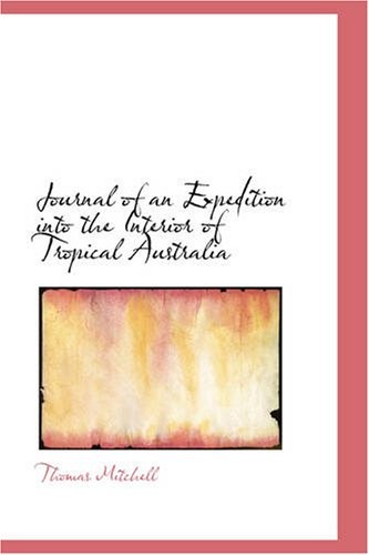 Journal of an Expedition into the Interior of Tropical Australia