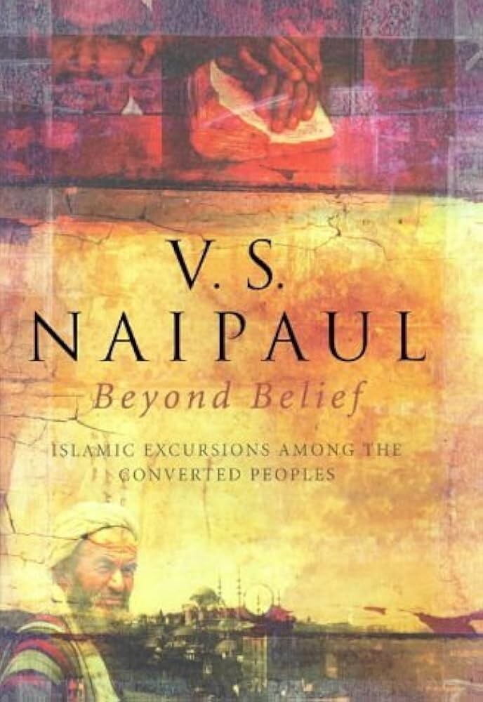 Beyond Belief by V. S. Naipaul HARDCOVER