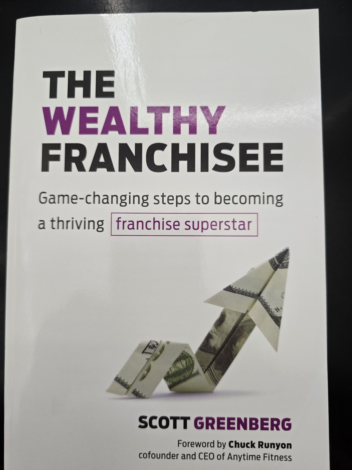 Wealthy Franchisee : Game-Changing Steps to Becoming a Thriving Franchise…