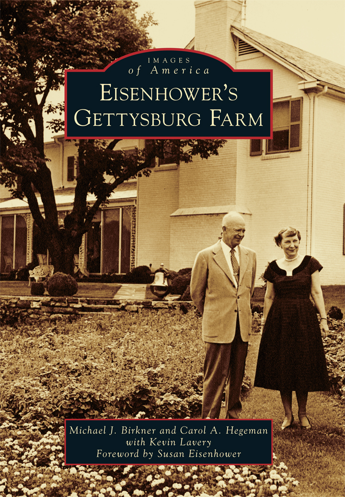 Eisenhower’s Gettysburg Farm, Pennsylvania, Images of America, Paperback