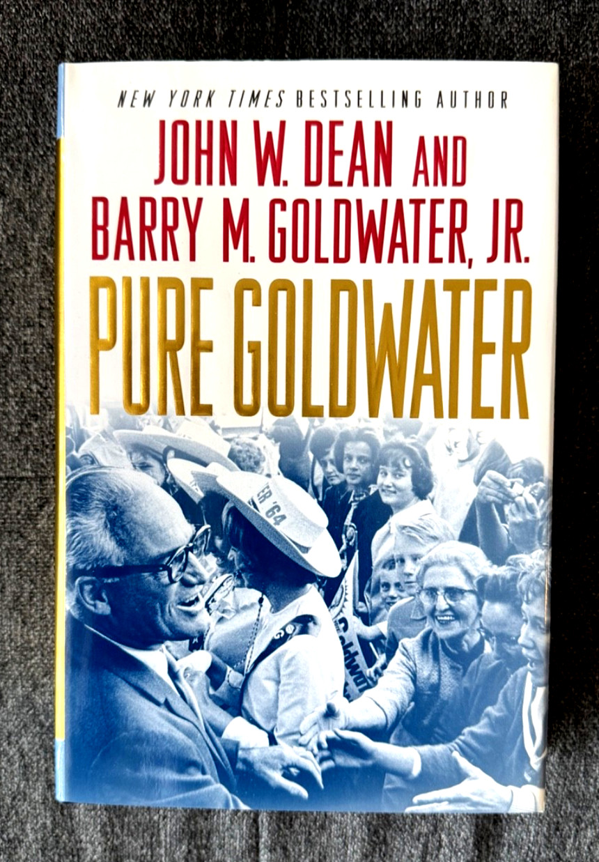 Pure Goldwater by John W. Dean and Barry M. Goldwater Jr. (2008, Hardcover)