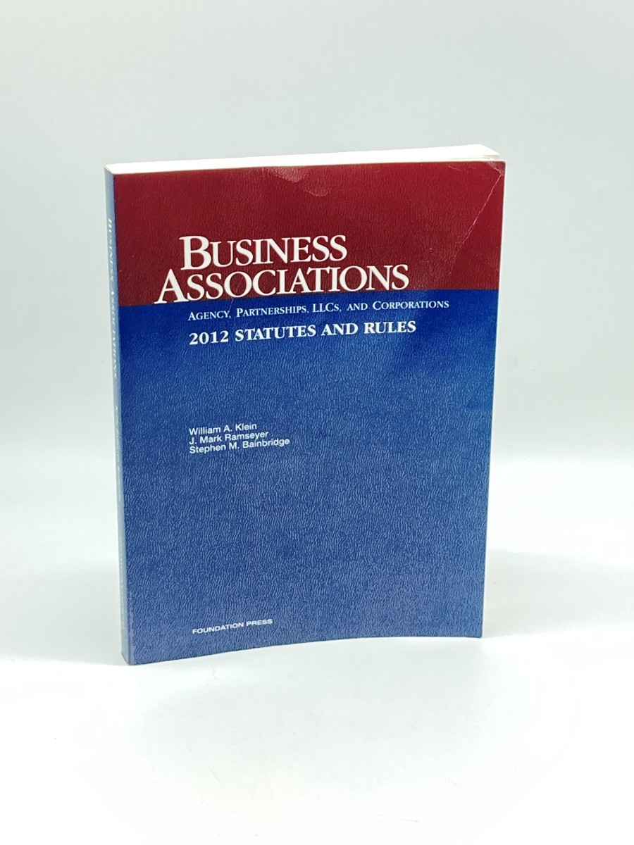 Business Associations Statutes and Rules 2012 Agency, Partnerships, Llcs, and
