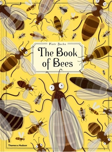 The Book of Bees! /anglais by SOCHA PIOTR (hardcover)