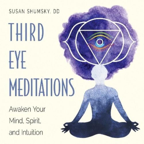 Susan Shumsky Third Eye Meditations (Paperback)