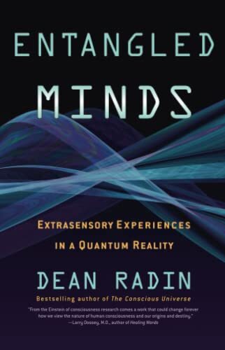 Entangled Minds: Extrasensory Experiences in a Quantum Reality B