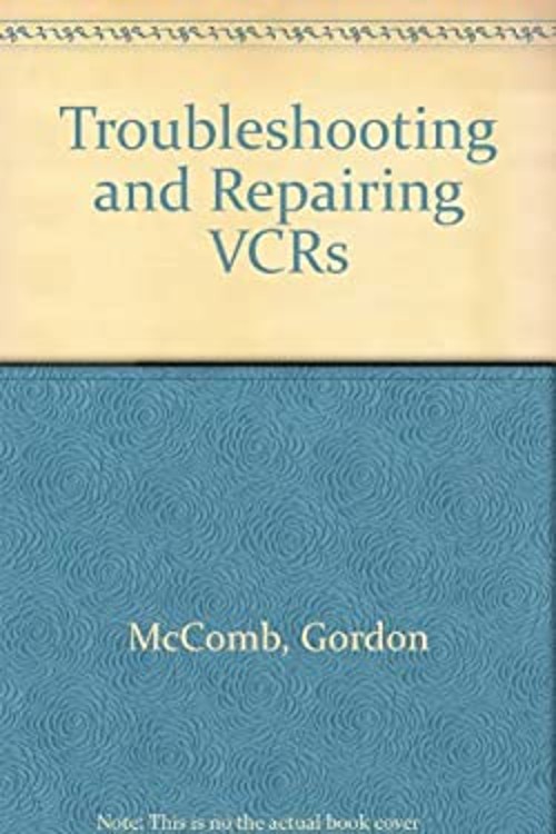 Troubleshooting and Repairing VCRs Hardcover Gordon Mccomb