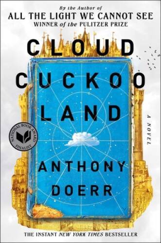 Cloud Cuckoo Land: A Novel – Hardcover By Doerr, Anthony – GOOD