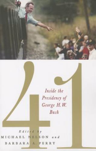 41: Inside the Presidency of George H. W. Bush (Miller Center of Public Affairs
