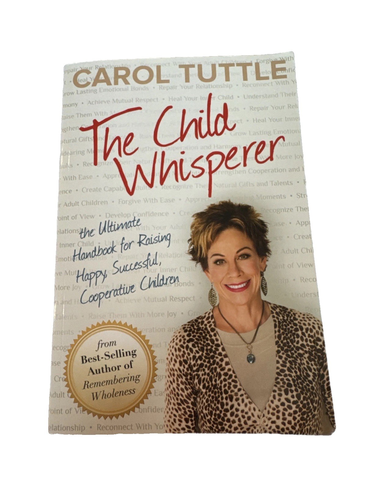 Child Whisperer : The Ultimate Handbook for Raising Happy – Tuttle, Carol