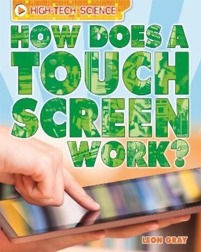 Leon Gray High-Tech Science: How Does a Touch Screen Wor (Paperback) (UK IMPORT)