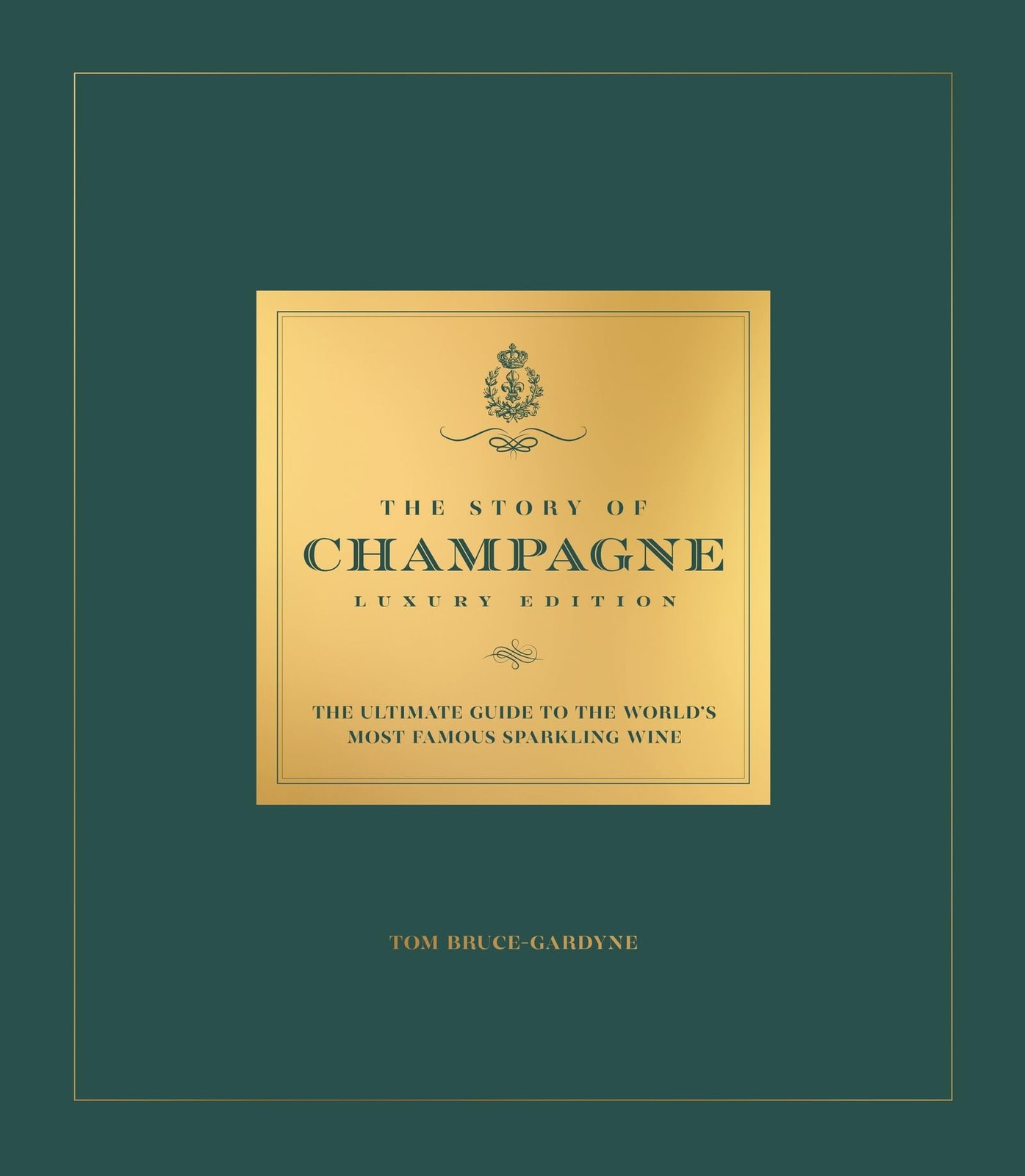 The Story of Champagne Luxury Edition: The Ulti. Bruce-Gardyne, Bruce-Gardyn*#