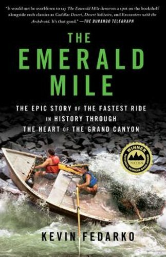 The Emerald Mile: The Epic Story of the Fastest Ride in History Through the: New