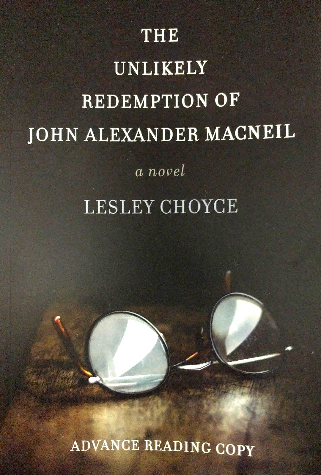 NEW ARC The Unlikely Redemption of John Alexander Macneil Book Lesley Choyce
