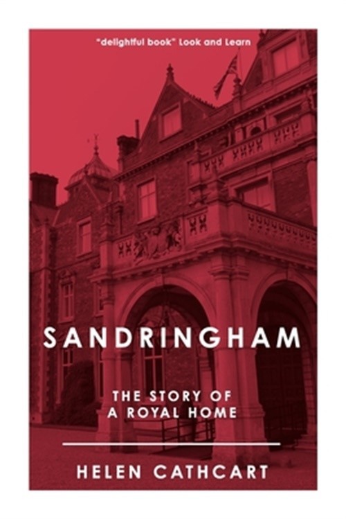 Sandringham: The Story of a Royal Home (Paperback or Softback)