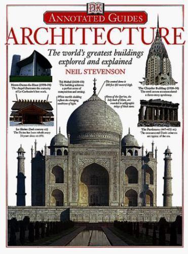 Architecture: The World’s Greatest Buildings Explored and Explained
