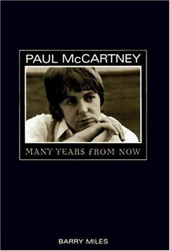 Paul McCartney: Many Years from Now by Barry Miles
