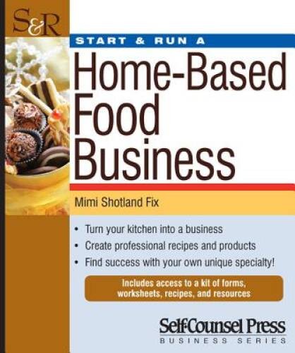 Start & Run a Home-Based Food Business (Start & Run Business) – Paperback – GOOD
