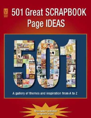 501 Great Scrapbook Page Ideas – Paperback By Memory Makers – VERY GOOD