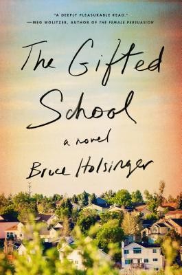 The Gifted School by Holsinger, Bruce