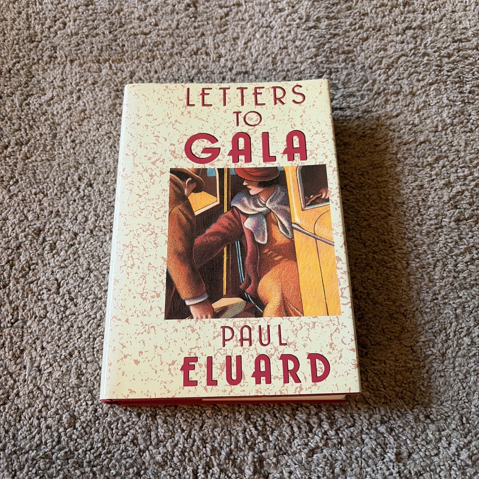 LETTERS TO GALA (EUROPEAN SOURCES) By Paul Eluard EXCELLENT First Edition