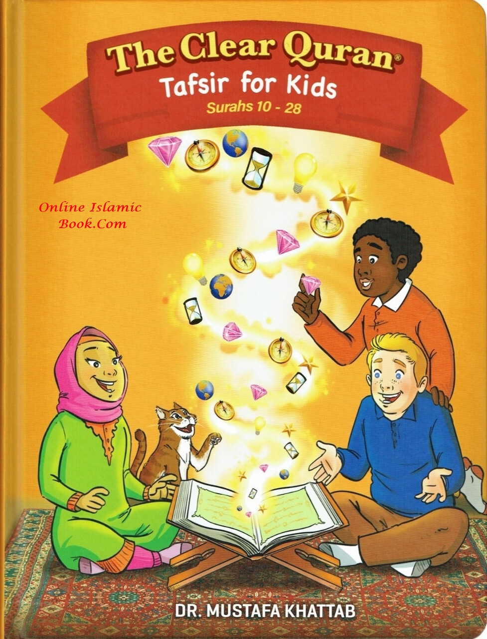 The Clear Quran Tafsir for Kids Surahs 10-28 By Dr Mustafa Khattab (Hardcover)