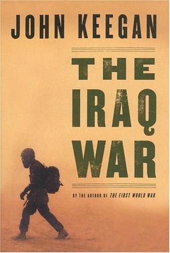 The Iraq War – hardcover Keegan, John