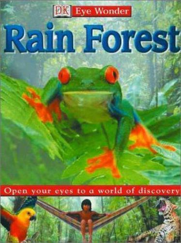 Rain Forest; DK Eye Wonder – hardcover, Elinor Greenwood, 0789478536