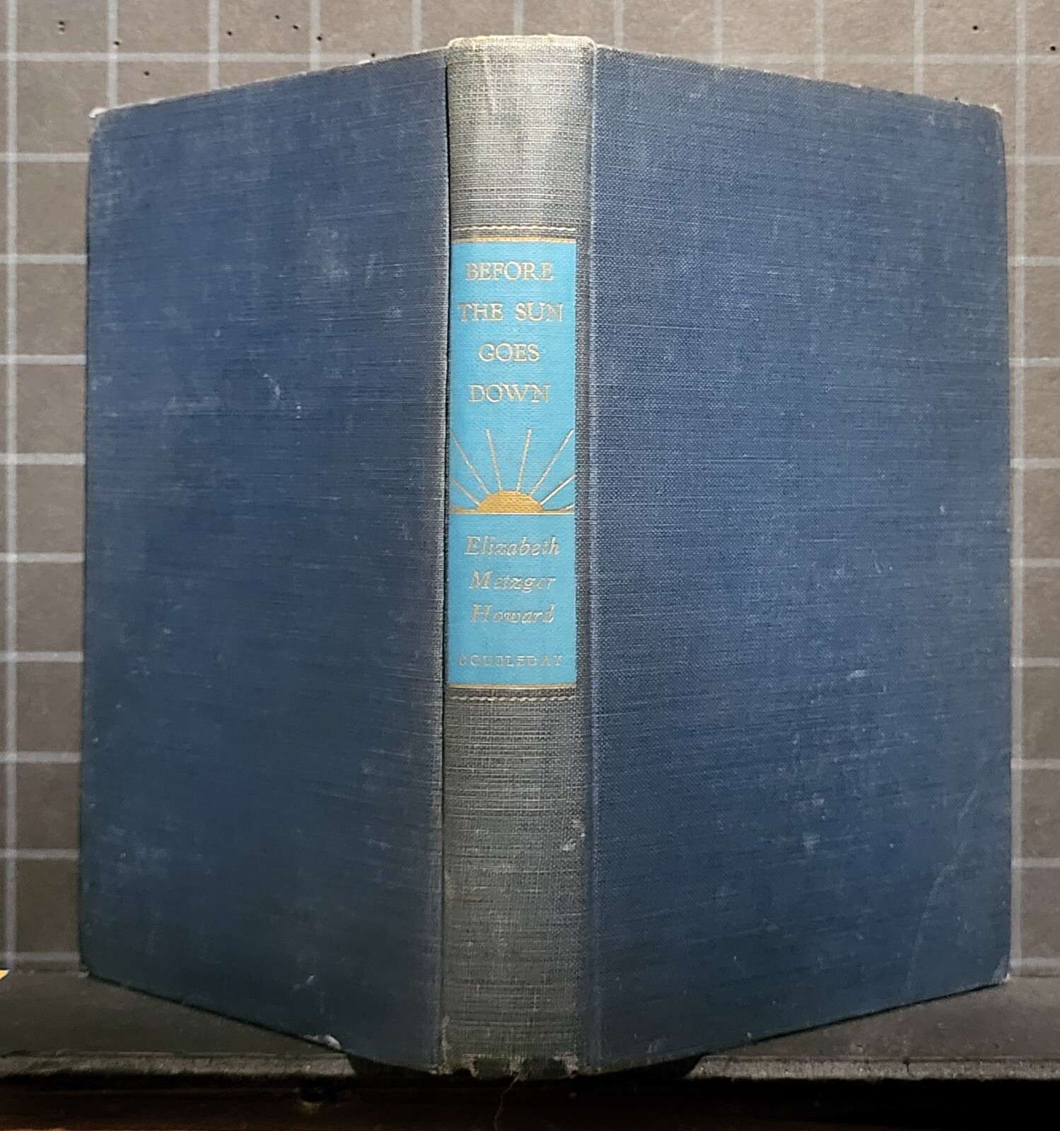 Before the Sun Goes Down : by Elizabeth Metzger Howard 1946 Hardcover 1348