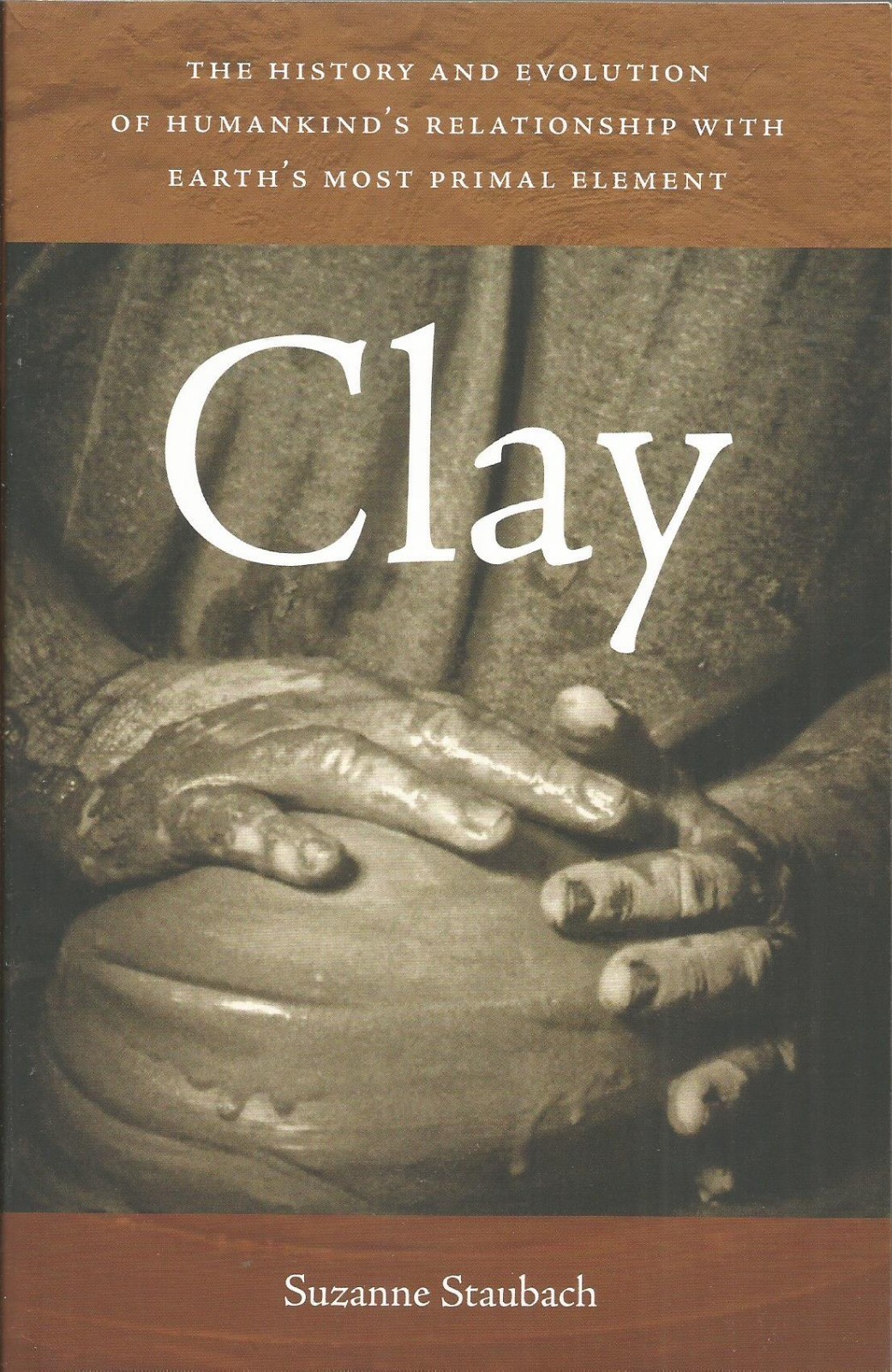 Clay: The History and Evolution of Humankind’s . . . VERY GOOD PLUS