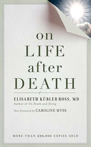 On Life after Death, revised – Paperback By Kubler-Ross, Elizabeth – GOOD