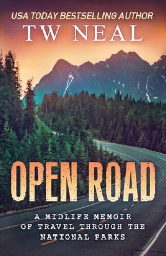 Open Road: A Midlife Memoir of Travel and the National Parks (Memoir – GOOD