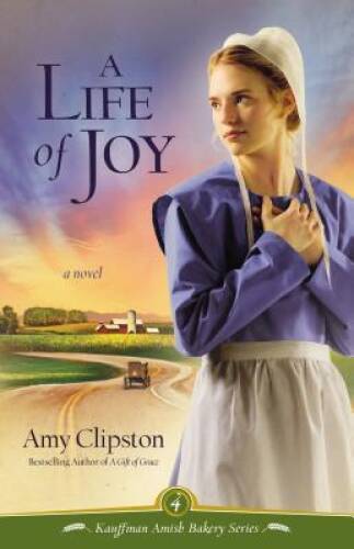 A Life of Joy: A Novel (Kauffman Amish Bakery Series) – Paperback – VERY GOOD