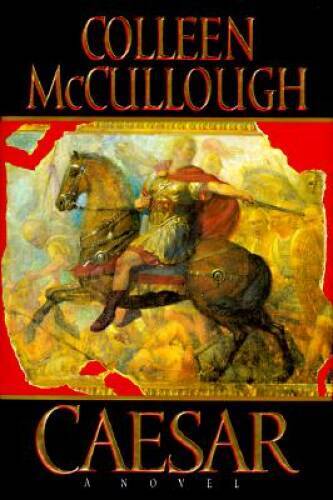 Caesar (Masters of Rome) – Hardcover By McCullough, Colleen – VERY GOOD