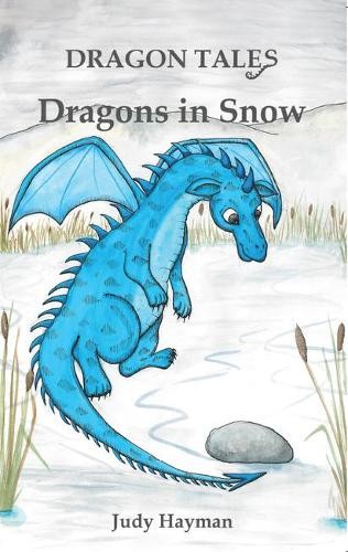 Judy Hayman Dragons in Snow (Paperback) Dragon Tales