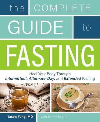 The Complete Guide to Fasting: Heal Your Body Through Intermittent,…